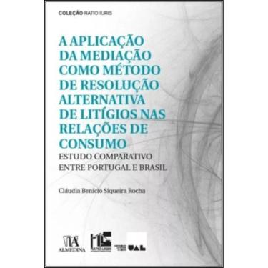 Imagem de A aplicação da mediação como método de resolução alternativa de litígios nas relações de consumo -  estudo comparativo entre Portugal E Brasil