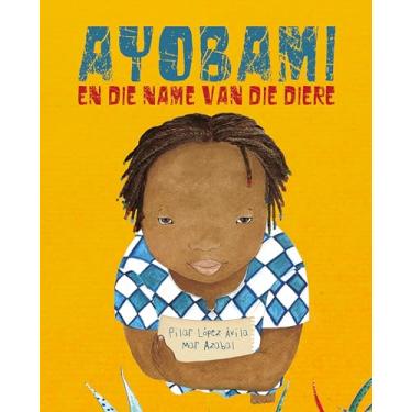 Imagem de Ayobami En Die Name Van Die Diere (Ayobami and the Names of the Animals)