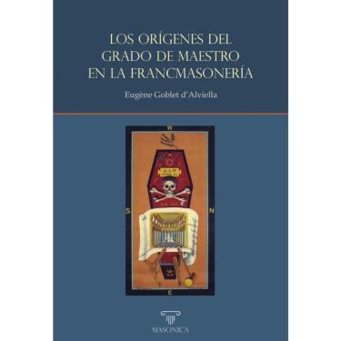 Imagem de Los orígenes del Grado de Maestro en la francmasonería - Espanhol