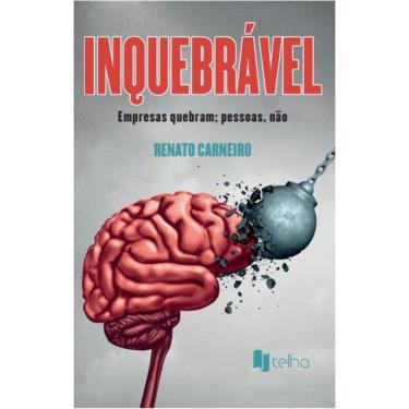 Imagem de Inquebrável: empresas quebram; pessoas, não