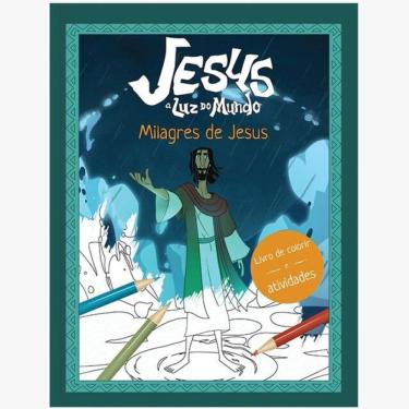 Imagem de Jesus: A Luz Do Mundo - Livro De Colorir E Atividades Milagres De Jesus