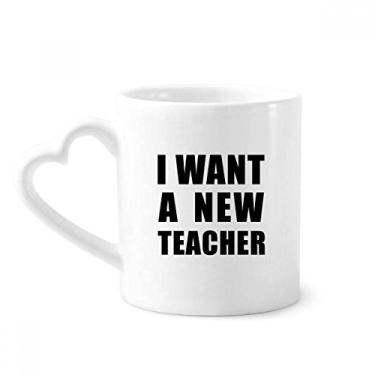 Imagem de I Want A New Teacher Caneca de café cerâmica copo de coração de vidro