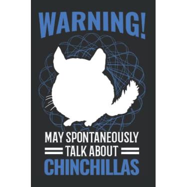 Imagem de Chinchilla Notizbuch: Warning May spontaneously talk about Chinchillas / 6x9 Zoll / 120 karierte Seiten Seiten