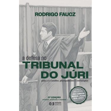 Imagem de A defesa no Tribunal do Júri: guia para análise, planejamento e estratégias