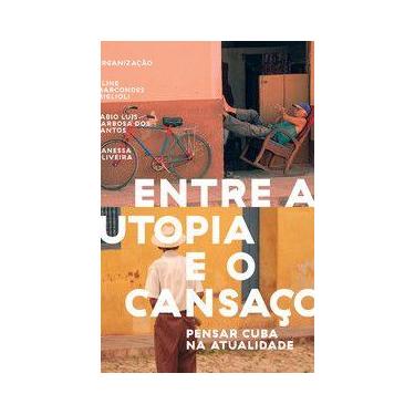 Imagem de Entre a utopia e o cansaço - Editora Elefante