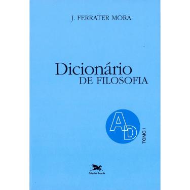 Imagem de Livro - Dicionário de Filosofia - Tomo 1: A-D: Tomo 1: Verbetes iniciados em A até iniciados em D, inclusive