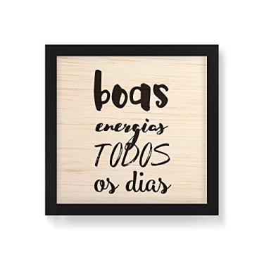 Imagem de Arte Maníacos Quadro Decorativo em Madeira Boas Energias Fundo Branco - 30x30cm (Moldura caixa em laca preta)