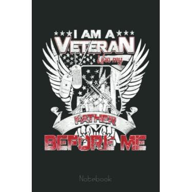 Imagem de I Am A Veteran Like My Father Before Me US Flag Father's Day Notebook: US Navy Veteran Veterans Memorial Day, Journal 6 x 9, 110 Page Blank Lined Paperback Journal/Notebook Gift For Family Friends
