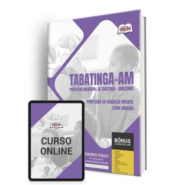 Imagem de Apostila Prefeitura de Tabatinga - AM 2024 - Professor da Educação Inf