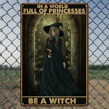 Imagem de IN A WORLD FULL OF PRINCESSES BE A Witchdarkhaired Witch Stands in Stone Archway Decorações de Halloween Arte de parede de alumínio rústico e placa de metal - 20,3 x 30,5 cm, decoração vintage interna