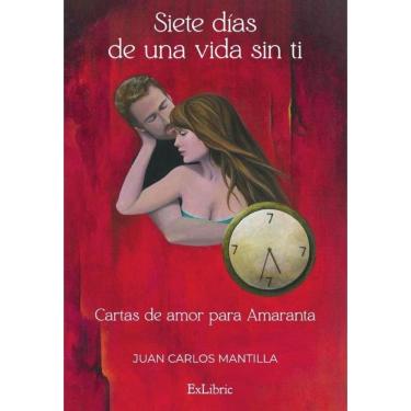 Imagem de Siete días de una vida sin ti. Cartas de amor para Amaranta-Espanhol