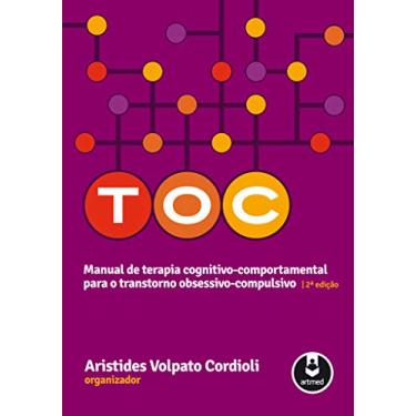 Imagem de TOC: Manual de Terapia Cognitivo-Comportamental para o Transtorno Obsessivo-Compulsivo