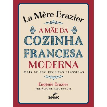 Imagem de Livro La Mere Brazier: A Mãe Da Cozinha Francesa Moderna - 1ª Ed.