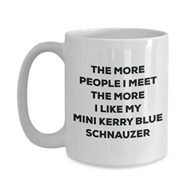 Imagem de Caneca The more people I meet the more I like my Mini Kerry Blue Schnauzer - Caneca de café divertida - para amantes de cães