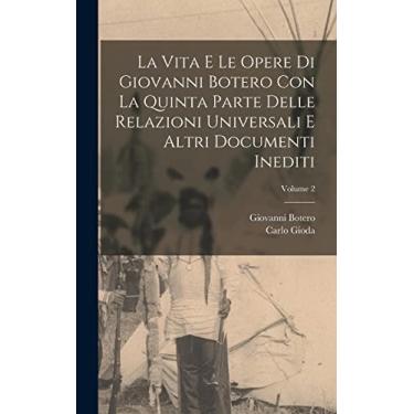 Imagem de La vita e le opere di Giovanni Botero con la Quinta parte delle Relazioni universali e altri documenti inediti; Volume 2