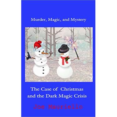 Imagem de The Case of Christmas and the Dark Magic Crisis: Malcolm Sinclair Dark Magic Hunter (English Edition)