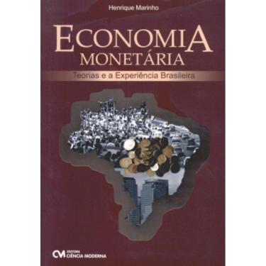 Imagem de Economia Monetaria - Teorias E A Experiencia Brasileira