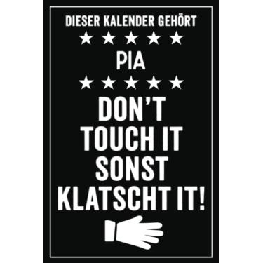 Imagem de Pia - Don't touch it sonst klatscht it!: Lustiger Personalisierter Kalender 2022 A5 I Klassisch & Elegant In Schwarz I Taschenkalender 2022 I ... Geschenk für Familie, Freunde, Kollegen