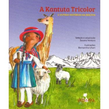 Imagem de Kantuta Tricolor e Outras Histórias da Bolívia, A