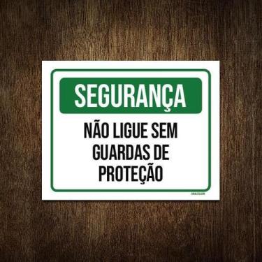 Imagem de Placa Segurança Não Ligue Sem Guardas Proteção 36X46 - Sinalizo.Com