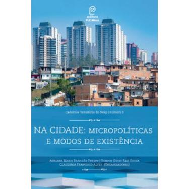 Imagem de Na Cidade: Micropolíticas E Modos De Existência - Puc Minas