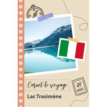 Imagem de Carnet de voyage à remplir - Lac Trasimène: Un journal de voyage amusant pour les couples, hommes et femmes avec un organisateur et planificateur à remplir pour recorder tes vacances en italie.