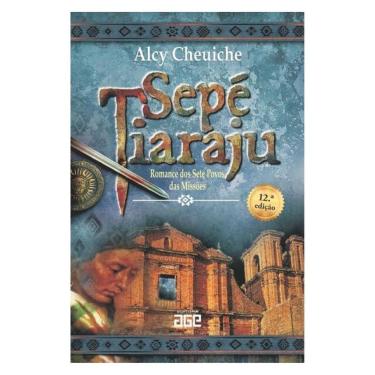 Imagem de Sepé Tiaraju - Romance Dos Sete Povos Das Missões