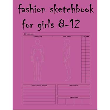 Imagem de Fashion Sketchbook For Girls 8-12: The Notebook for Sketching or Fashion. 100 Pages. 8.5x11”. Exclusive Abstract Matte Cover. Designed ... For Girls ( For Adults, Teens, & Girls).