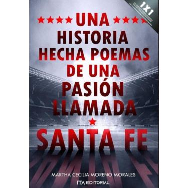 Imagem de Una historia hecha poemas de una pasión llamada Santa Fe - Espanhol