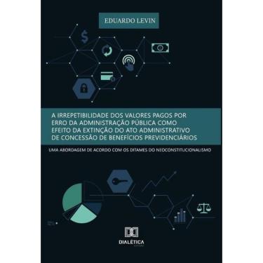 Imagem de A irrepetibilidade dos valores pagos por erro da Administração Pública como efeito da extinção do at