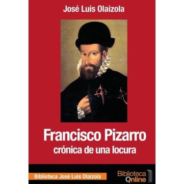 Imagem de Francisco pizarro cronica de una locura  - Espanhol