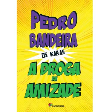 Imagem de Livro - A Droga da Amizade - Pedro Bandeira