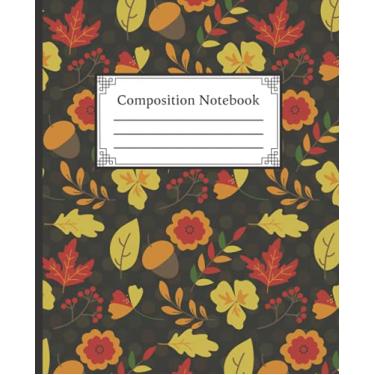 Imagem de Composition Notebook: Fall College Ruled Paper Notebook | Autumn Leaves and Flowers Pattern | Medium Width Lined Paper Workbook for Kids, Teens, and Students | Great for Home, School, or Work