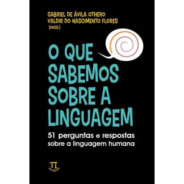 Imagem de O Que Sabemos Sobre A Linguagem: 51 Perguntas E Respostas