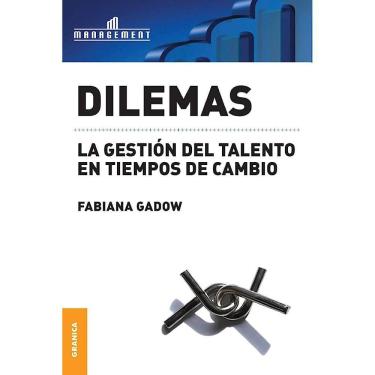 Imagem de Dilemas La Gestión Del Talento En Tiempos De Cambio