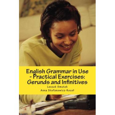 Imagem de English Grammar in Use - Practical Exercises: Gerunds and Infinitives (English Edition)