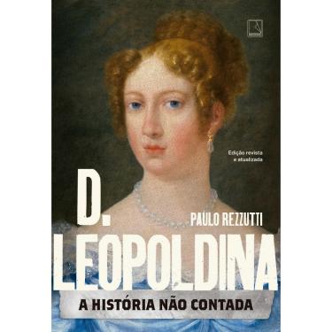 Imagem de D. Leopoldina: A História Não Contada