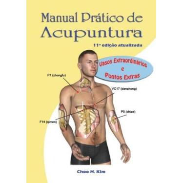 Imagem de Manual Prático de Acupuntura - Vasos Extraordinários e Pontos Extras -