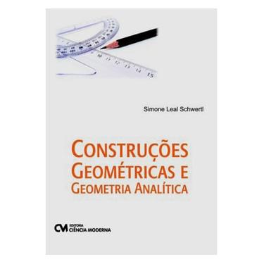 Imagem de Livro - Construções Geométricas e Geometria Analítica - Simone Leal Schwertl