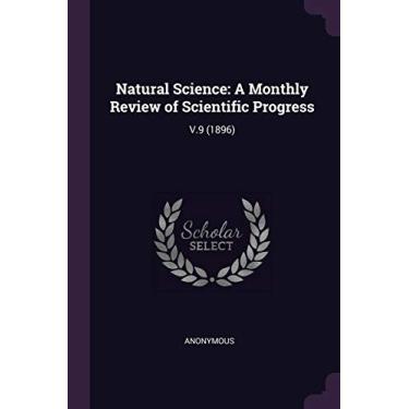 Imagem de Natural Science: A Monthly Review of Scientific Progress: V.9 (1896)