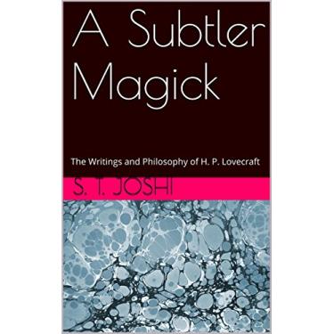 Imagem de A Subtler Magick: The Writings and Philosophy of H. P. Lovecraft (Classics of Lovecraft Criticism Book 3) (English Edition)