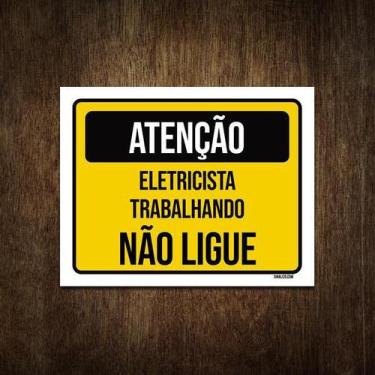 Imagem de Placa De Atenção - Eletricista Trabalhando Não Ligue 18X23 - Sinalizo