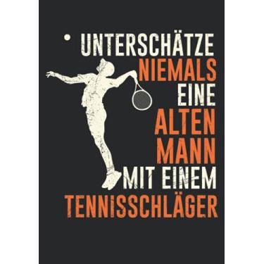Imagem de Notizbuch A5 liniert mit Softcover Design: Tennis Spruch Männer alter Mann mit Tennisschläger Herren: 120 linierte DIN A5 Seiten