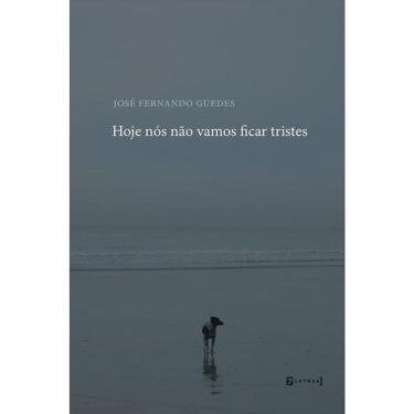 Imagem de Hoje Nós Não Vamos Ficar Tristes