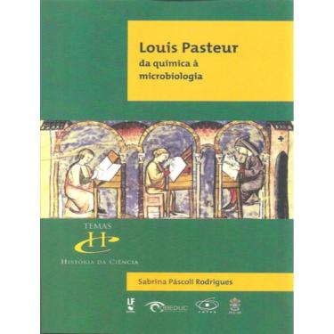 Imagem de Louis Pasteur Da Quimica A Microbiologia - Volume  - 