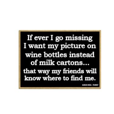 Imagem de Honey Dew Gifts, If I Go Missing My Picture on Wine Bottles My Friends Will Know, 6,3 cm por 9 cm, decorações de armário, ímãs de geladeira engraçados, 754907