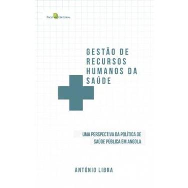 Imagem de Gestão de Recursos Humanos da Saúde: Uma Perspectiva Da Política De Sa