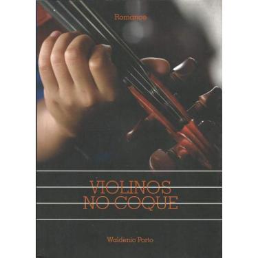 Imagem de Violinos no Coque - EDITORA DO AUTOR, 3