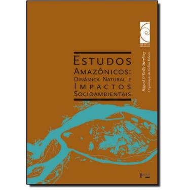 Imagem de Estudos Amazônicos: Dinâmica Natural E Impactos Socioambientais