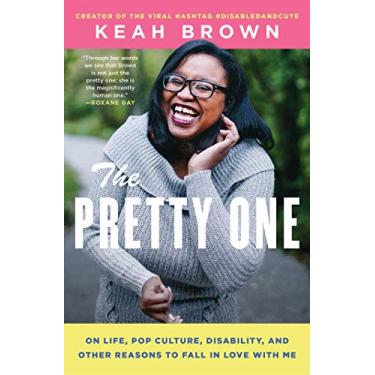 Imagem de The Pretty One: On Life, Pop Culture, Disability, and Other Reasons to Fall in Love with Me